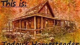 Welcome To Todays Homesteader Channel