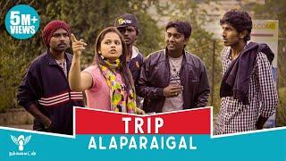 Trip Alaparaigal - Nakkalites