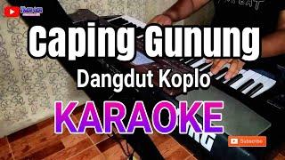 CAPING GUNUNG  KARAOKE  Campurdari versi DANGDUT KOPLO