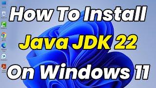 How download and install Java JdK 22 on Windows 11 2024 Updated