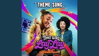 That Girl Lay Lay Theme Song