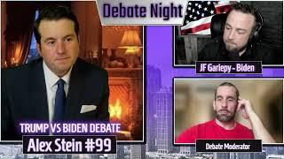 Debate Night - Trump Vs Biden - Alex Stein Vs JF Gariepy