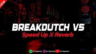 DJ Breakdutch V5 Sound JJ Kane Full Bass Speed Up X Reverb