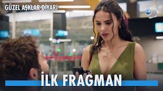 Güzel Aşklar Diyarı  İLK FRAGMAN