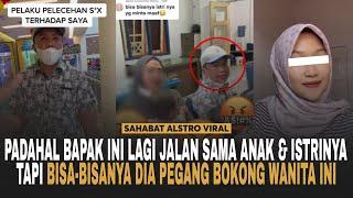 BAPAK-BAPAK TAK BERAKAL Bokong Wanita ini Dipegangnya Padahal Dia Lagi Jalan Sama Istri & Anaknya.