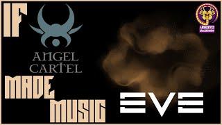 If Angel Cartel made Music - Eve online and Eve Echoes LORE