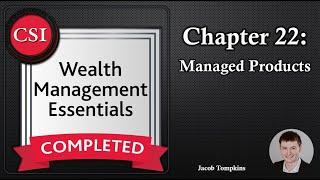 WME Chapter 22 Managed Products - Wealth Management Essentials Course