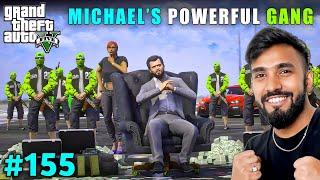 MICHAELS POWERFUL GANG  TECHNO GAMERZ GTA 5 GAMEPLAY #155