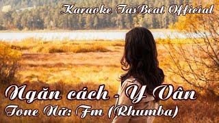 Karaoke  Ngăn Cách Rhumba Tone Nữ  TAS BEAT