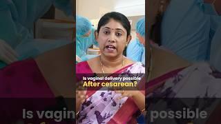 Is vaginal delivery possible after cesarean? #preganancy #newbornbabytips #drsavitha #udumalpet