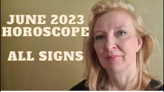 June 2023 horoscopes ALL SIGNS