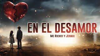  En el desamor - Mc Richix y Jennix Cancion para reflexionar