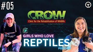 CLINIC FOR THE REHABILITATION OF WILDLIFE  GIRLS WHO LOVE REPTILES PODCAST