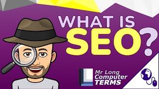 Mr Long Computer Terms  What is SEO?