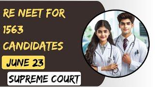 RE NEET For 1563 Candidates  Breaking news  Supreme Court  NEET 2024 Grace marksNeet 2024 result