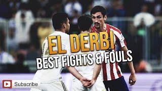 El Derbi - Real Madrid vs. Atletico Madrid Best fights & Fouls 