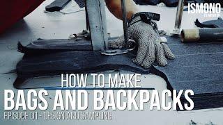 How bags and backpacks are made Episode01 Design & Sampling