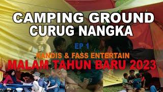 CAMPING GROUND CURUG NANGKA MALAM TAHUN BARU 2023