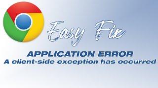 Fix Application Error A Client Side Exception Has Occurred  Google Chrome Error
