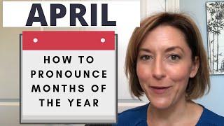 How to Pronounce APRIL - Months of the Year English Pronunciation Lesson