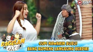 CUPI NAWARIN SUSU BANG KOMENG LANGSUNG BERDIRI - DAGELAN OKE