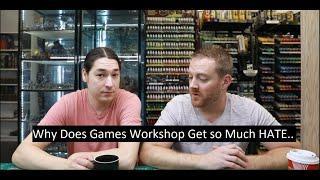Why Does Games Workshop Get Sooo Much HATE..