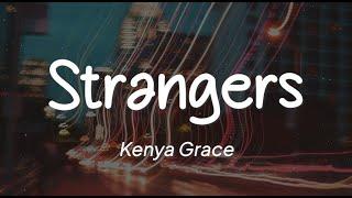 Kenya Grace - Strangers Lyrics