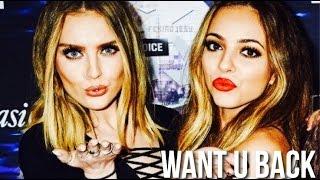 Perrie Edwards & Jade Thirlwall - Want u back