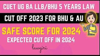 CUET UG BHU BA LLB Cut off 2023BHU 5 years Law Cut off marks 2024CUET AU BA LLB Safe Score