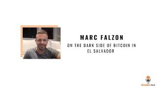 Marc Falzon on the Dark Side of Bitcoin in El Salvador EPI #198