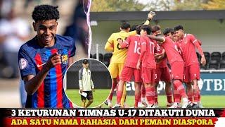 RILIS RESMI ADA SATU NAMA RAHASIA DARI PEMAIN DIASPORA - 3 KETURUNAN TIMNAS U17 DITAKUTI DUNIA