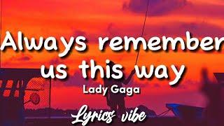 Lady Gaga - Always remember us this way Lyrics