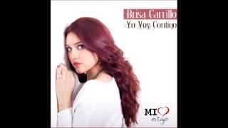 Brisa Carrillo - Yo Voy Contigo Mi corazón es tuyo