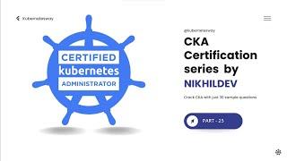 Certified Kubernetes Administrator CKA Exam Practice Questions -2023 Part 25 - cordon node