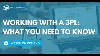 Working with a 3PL What You Need to Know