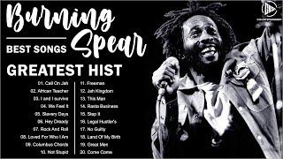 Burning Spear Greatest Hits Songs - Burning Spear 2023 - Burning Spear Reggae Song 2023