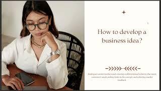 HOW TO DEVELOP A BUSINESS IDEA