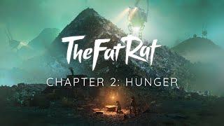 TheFatRat - Hunger Chapter 2