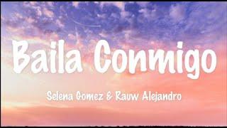 Baila Conmigo Selena Gomez Lyrics  Letra ft. Rauw Alejandro