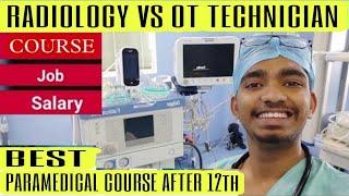 OT TECHNICIAN VS RADIOLOGY TECHNOLOGIST  XRAY TECHNICIANCT SCAN MRI  best course after 12th