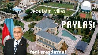 PAYLAŞ Oliqarx deputat Oktay Əsədovun milyonluq villası və kasıb şəhid ailəsi