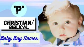 ChristianCatholic boy names from P  P Biblical boy names