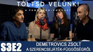 A veszteség egy nárcisztikus sérelem - Demetrovics Zsolt a szerencsejátékról  TÖLTDS VELÜNK S3E2