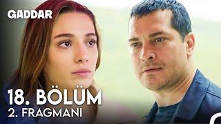 Gaddar 18. Bölüm 2. Fragmanı - Ben Hamileyim Dağhan