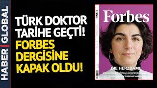 AVRUPADA TEK  Türk Doktor Dilek Gürsoy Forbese Kapak Oldu