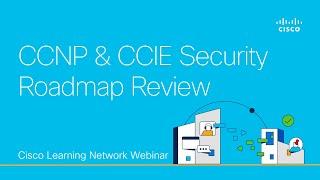 CCNP & CCIE Security Roadmap Review