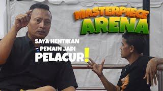 KATA PAPAH ‼️ Saya Hentikan Pemain Jadi PEL4CUR Di MASTERPIECE ARENA