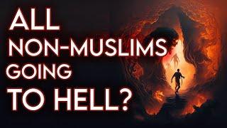 Good Non-Muslims Going To Hell?