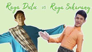 Raya Dulu vs Raya Sekarang 2019 - Part 1