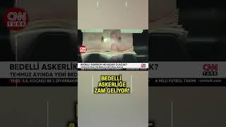 DİKKAT Bedelli Askerliğe Zam Geliyor Bedelli Askerlik Ücreti Ne Kadar Olacak?